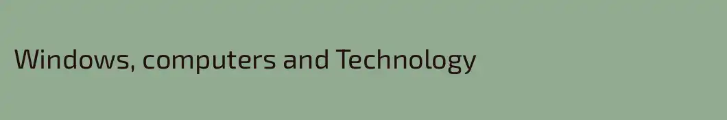 Windows, computers and Technology